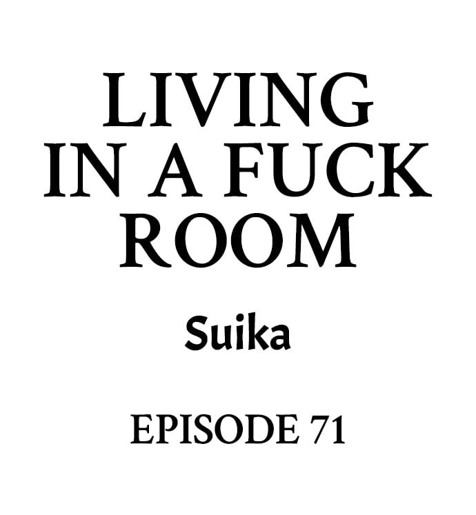 Living in a Fuck Room - Chapter 71 Page 1