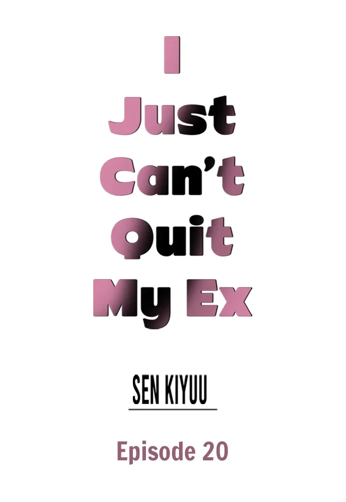 I Just Can’t Quit My Ex - Chapter 20 Page 1