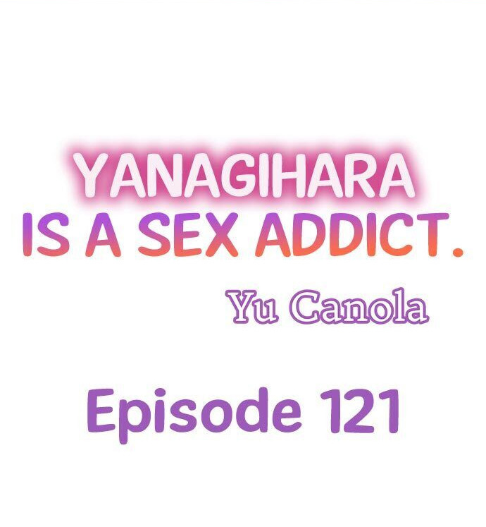 Yanagihara Is a Sex Addict. - Chapter 121 Page 1